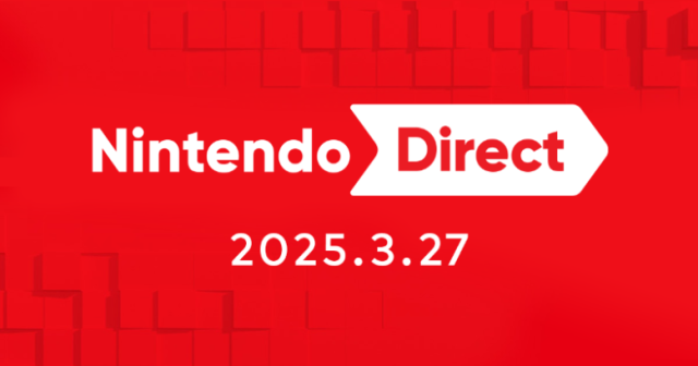 【速報】明日3月27日（木）23時から「Nintendo Direct 2025.3.27」放送決定きたあああああああああああああああああああ